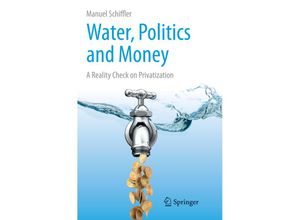 9783319367088 - Water Politics and Money - Manuel Schiffler Kartoniert (TB)