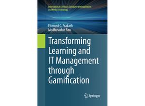 9783319371207 - International Series on Computer Entertainment and Media Technology   Transforming Learning and IT Management through Gamification - Edmond C Prakash Madhusudan Rao Kartoniert (TB)