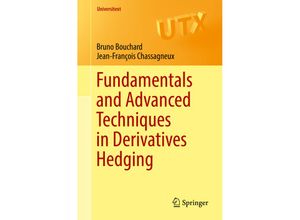 9783319389882 - Universitext   Fundamentals and Advanced Techniques in Derivatives Hedging - Bruno Bouchard Jean-François Chassagneux Kartoniert (TB)