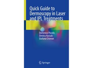 9783319416328 - Quick Guide to Dermoscopy in Laser and IPL Treatments - Domenico Piccolo Dimitra Kostaki Giuliana Crisman Kartoniert (TB)