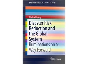 9783319416663 - SpringerBriefs in Climate Studies   Disaster Risk Reduction and the Global System - Michael Gordy Kartoniert (TB)