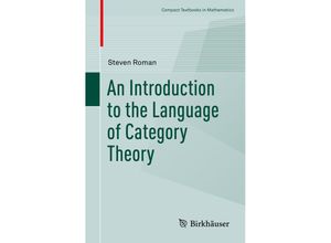 9783319419169 - Compact Textbooks in Mathematics   An Introduction to the Language of Category Theory - Steven Roman Kartoniert (TB)