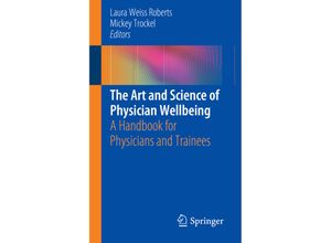 9783319421346 - The Art and Science of Physician Wellbeing Kartoniert (TB)