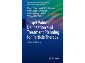 9783319424774 - Practical Guides in Radiation Oncology   Target Volume Delineation and Treatment Planning for Particle Therapy Kartoniert (TB)