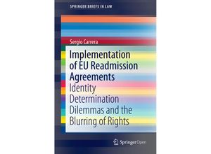 9783319425047 - SpringerBriefs in Law   Implementation of EU Readmission Agreements - Sergio Carrera Kartoniert (TB)