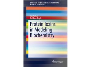 9783319435381 - SpringerBriefs in Biochemistry and Molecular Biology   Protein Toxins in Modeling Biochemistry - Raj Kumar Bal Ram Singh Kartoniert (TB)