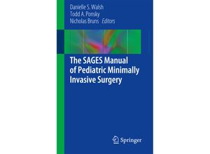 9783319436401 - The SAGES Manual of Pediatric Minimally Invasive Surgery Kartoniert (TB)