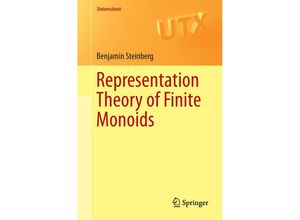 9783319439303 - Universitext   Representation Theory of Finite Monoids - Benjamin Steinberg Kartoniert (TB)