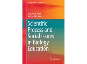 9783319443782 - Springer Texts in Education   Scientific Process and Social Issues in Biology Education - Garland E Allen Jeffrey JW Baker Kartoniert (TB)