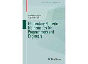 9783319446592 - Compact Textbooks in Mathematics   Elementary Numerical Mathematics for Programmers and Engineers - Gisbert Stoyan Agnes Baran Kartoniert (TB)