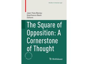 9783319450612 - Studies in Universal Logic   The Square of Opposition A Cornerstone of Thought Kartoniert (TB)