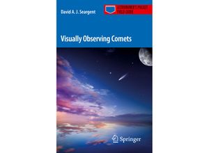 9783319454344 - Astronomers Pocket Field Guide   Visually Observing Comets - David A J Seargent Kartoniert (TB)