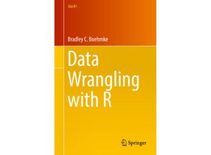 9783319455983 - Use R!   Data Wrangling with R - Bradley Boehmke Kartoniert (TB)