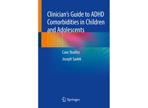 9783319456348 - Clinicians Guide to ADHD Comorbidities in Children and Adolescents - Joseph Sadek Kartoniert (TB)