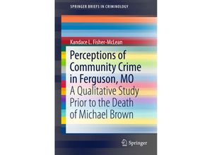 9783319467856 - SpringerBriefs in Criminology   Perceptions of Community Crime in Ferguson MO - Kandace L Fisher-McLean Kartoniert (TB)