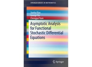 9783319469782 - SpringerBriefs in Mathematics   Asymptotic Analysis for Functional Stochastic Differential Equations - Jianhai Bao George Yin Chenggui Yuan Kartoniert (TB)