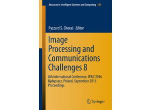 9783319472737 - Image Processing and Communications Challenges 8 Kartoniert (TB)