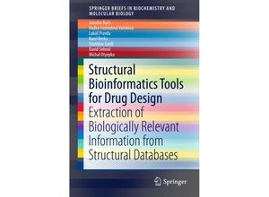 9783319473871 - SpringerBriefs in Biochemistry and Molecular Biology   Structural Bioinformatics Tools for Drug Design - Jaroslav Koca Radka Svobodová Vareková Lukás Pravda Karel Berka Stanislav Geidl David Sehnal Michal Otyepka Kartoniert (TB)