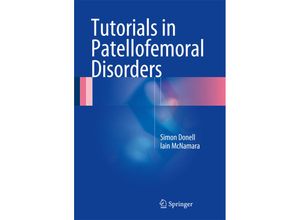 9783319473994 - Tutorials in Patellofemoral Disorders - Simon Donell Iain McNamara Kartoniert (TB)