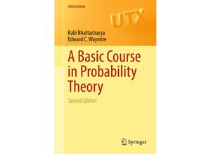 9783319479729 - Universitext   A Basic Course in Probability Theory - Rabi Bhattacharya Edward C Waymire Kartoniert (TB)