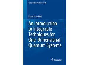 9783319484860 - An Introduction to Integrable Techniques for One-Dimensional Quantum Systems - Fabio Franchini Kartoniert (TB)