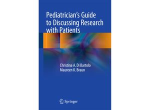 9783319495460 - Pediatricians Guide to Discussing Research with Patients - Christina A Di Bartolo Maureen Braun Kartoniert (TB)