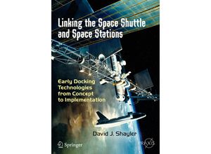 9783319497686 - Springer Praxis Books   Linking the Space Shuttle and Space Stations - David J Shayler Kartoniert (TB)