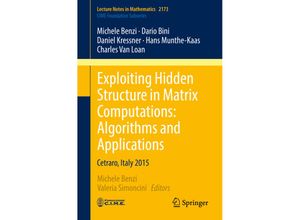 9783319498867 - Exploiting Hidden Structure in Matrix Computations Algorithms and Applications - Michele Benzi Dario Bini Daniel Kressner Hans Munthe-Kaas Charles Van Loan Kartoniert (TB)