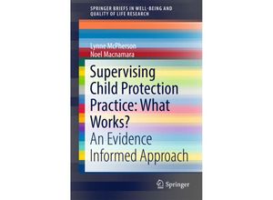 9783319500348 - SpringerBriefs in Well-Being and Quality of Life Research   Supervising Child Protection Practice What Works? - Lynne McPherson Noel MacNamara Kartoniert (TB)