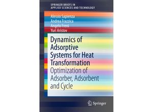 9783319512853 - SpringerBriefs in Applied Sciences and Technology   Dynamics of Adsorptive Systems for Heat Transformation - Alessio Sapienza Andrea Frazzica Angelo Freni Yuri Aristov Kartoniert (TB)