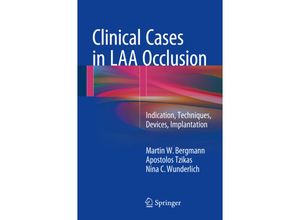 9783319514291 - Clinical Cases in LAA Occlusion - Martin W Bergmann Apostolos Tzikas Nina C Wunderlich Kartoniert (TB)