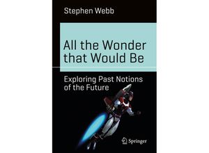 9783319517582 - Science and Fiction   All the Wonder that Would Be - Stephen Webb Kartoniert (TB)