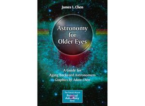 9783319524122 - The Patrick Moore Practical Astronomy Series   Astronomy for Older Eyes - James L Chen Kartoniert (TB)