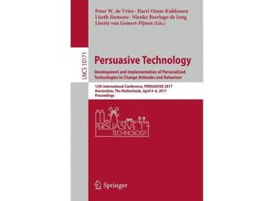 9783319551333 - Persuasive Technology Development and Implementation of Personalized Technologies to Change Attitudes and Behaviors Kartoniert (TB)