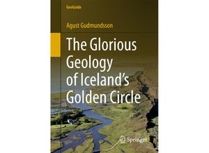 9783319551517 - GeoGuide   The Glorious Geology of Icelands Golden Circle - Agust Gudmundsson Kartoniert (TB)