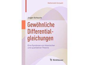 9783319556031 - Mathematik kompakt   Gewöhnliche Differentialgleichungen   - Jürgen Scheurle Kartoniert (TB)