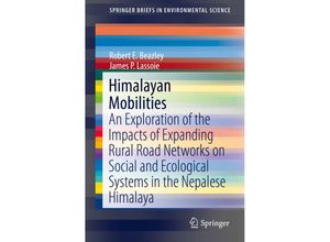 9783319557557 - SpringerBriefs in Environmental Science   Himalayan Mobilities - Robert E Beazley James P Lassoie Kartoniert (TB)