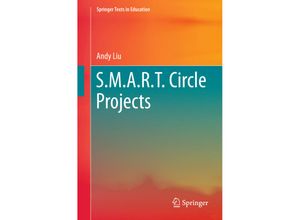 9783319568102 - Springer Texts in Education   SMART Circle Projects - Andy Liu Kartoniert (TB)