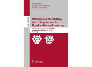 9783319572390 - Mathematical Morphology and Its Applications to Signal and Image Processing Kartoniert (TB)