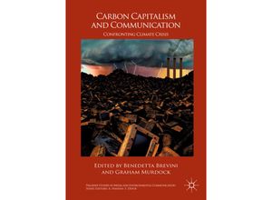 9783319578750 - Palgrave Studies in Media and Environmental Communication   Carbon Capitalism and Communication Kartoniert (TB)