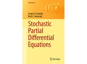 9783319586458 - Universitext   Stochastic Partial Differential Equations - Sergey V Lototsky Boris L Rozovsky Kartoniert (TB)