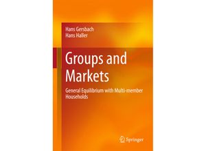 9783319605159 - Groups and Markets - Hans Gersbach Hans Haller Gebunden