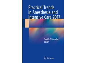 9783319613246 - Practical Trends in Anesthesia and Intensive Care 2017 Kartoniert (TB)