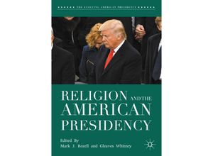 9783319621746 - The Evolving American Presidency   Religion and the American Presidency Kartoniert (TB)