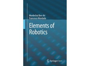 9783319625324 - Elements of Robotics - Mordechai Ben-Ari Francesco Mondada Kartoniert (TB)