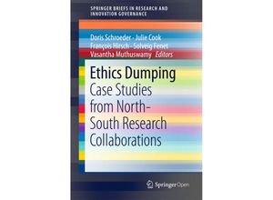 9783319647302 - SpringerBriefs in Research and Innovation Governance   Ethics Dumping - Doris Schroeder Julie Cook Lucas François Solveig Fenet Vasantha Muthuswamy Kartoniert (TB)