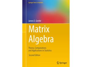 9783319648668 - Springer Texts in Statistics   Matrix Algebra - James E Gentle Kartoniert (TB)