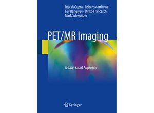 9783319651057 - PET MR Imaging - Rajesh Gupta Robert Matthews Mark Schweitzer Dinko Franceschi Lev Bangiyev Kartoniert (TB)