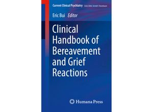 9783319652405 - Current Clinical Psychiatry   Clinical Handbook of Bereavement and Grief Reactions Kartoniert (TB)