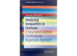 9783319653303 - SpringerBriefs in Statistics   Analysing Inequalities in Germany - Alexander Silbersdorff Kartoniert (TB)